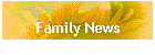 Family News