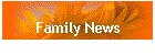 Family News